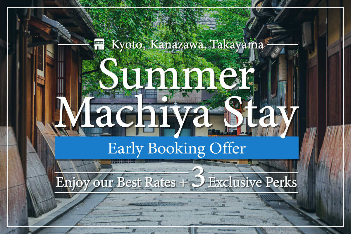 Summer Machiya Stay! Early Booking Offer